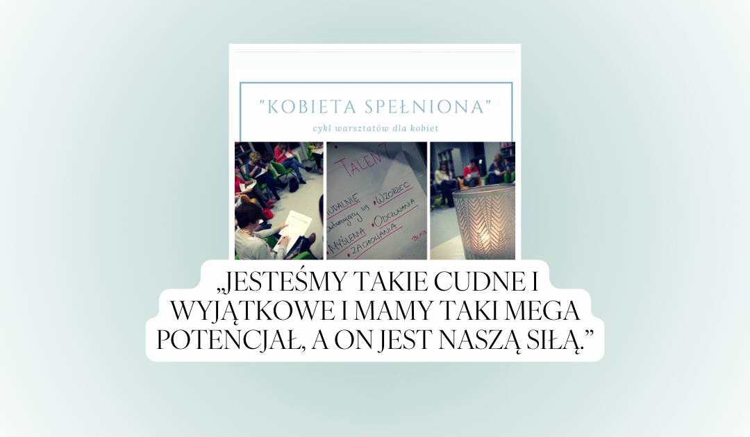 Wspomnienia 2017 – „Jesteśmy takie cudne i wyjątkowe i mamy taki mega potencjał, a on jest NASZĄ SIŁĄ.”