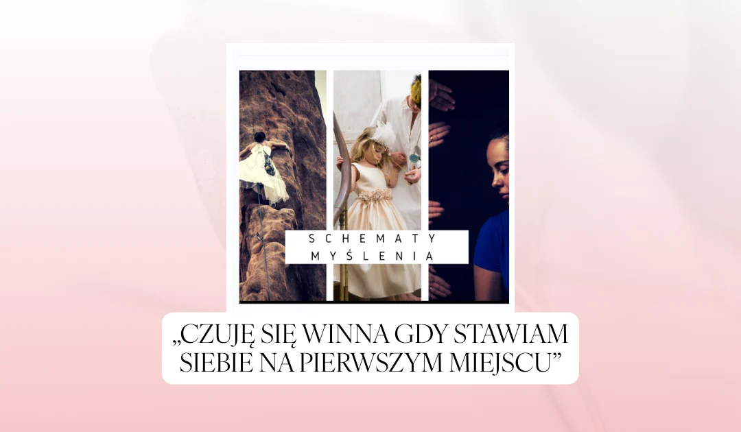 „Czuję się winna gdy stawiam siebie na pierwszym miejscu”