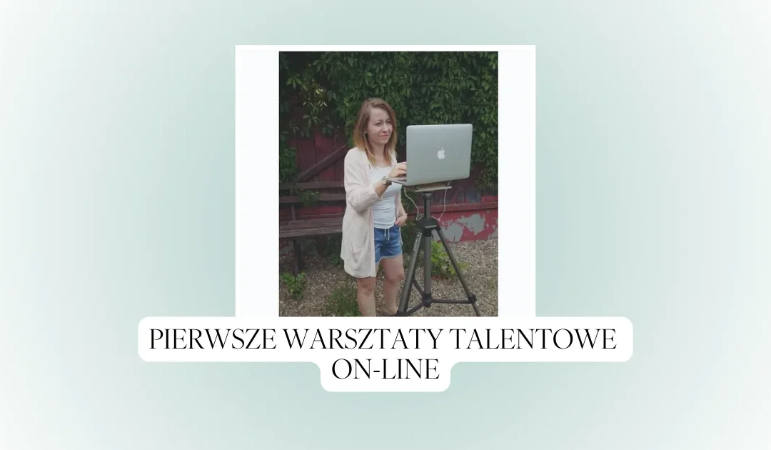 Pierwsze warsztaty talentowe on-line