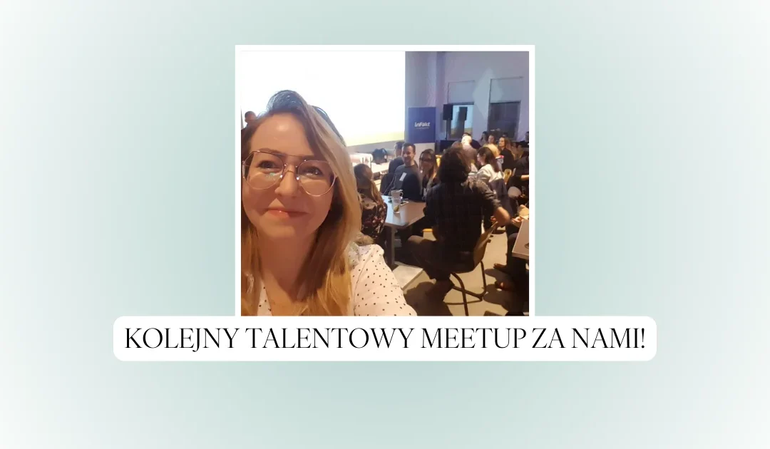 Kolejny talentowy Meetup za Nami!