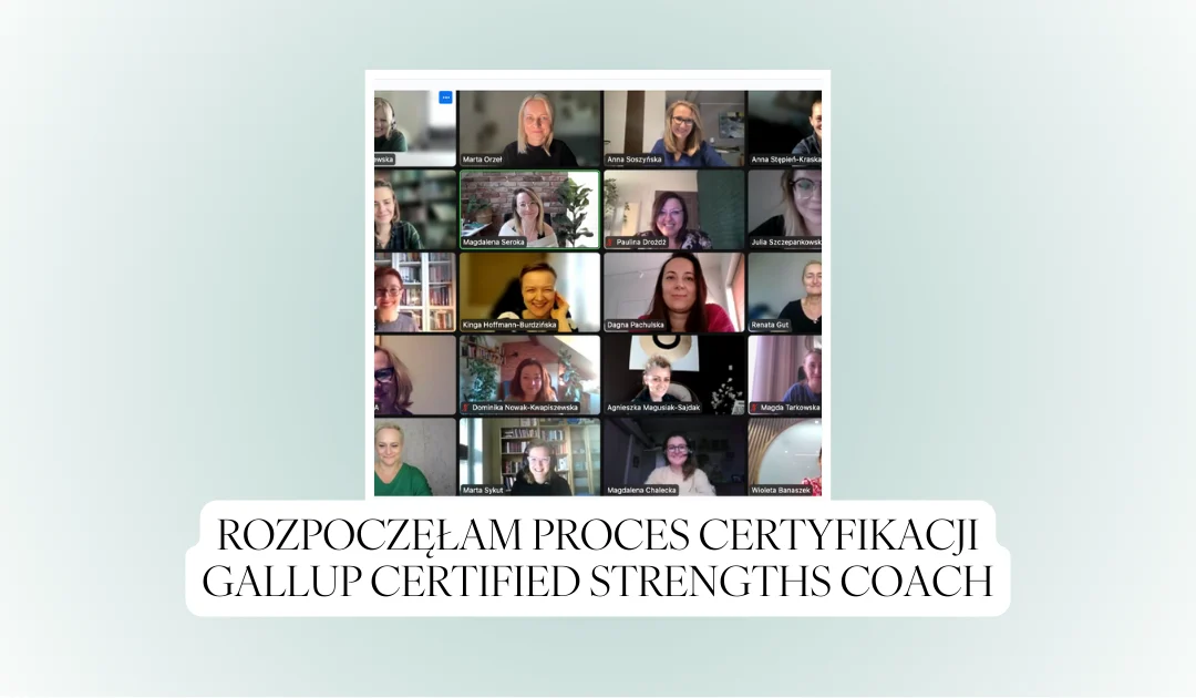 Rozpoczęłam proces certyfikacji Gallup Certified Strengths Coach