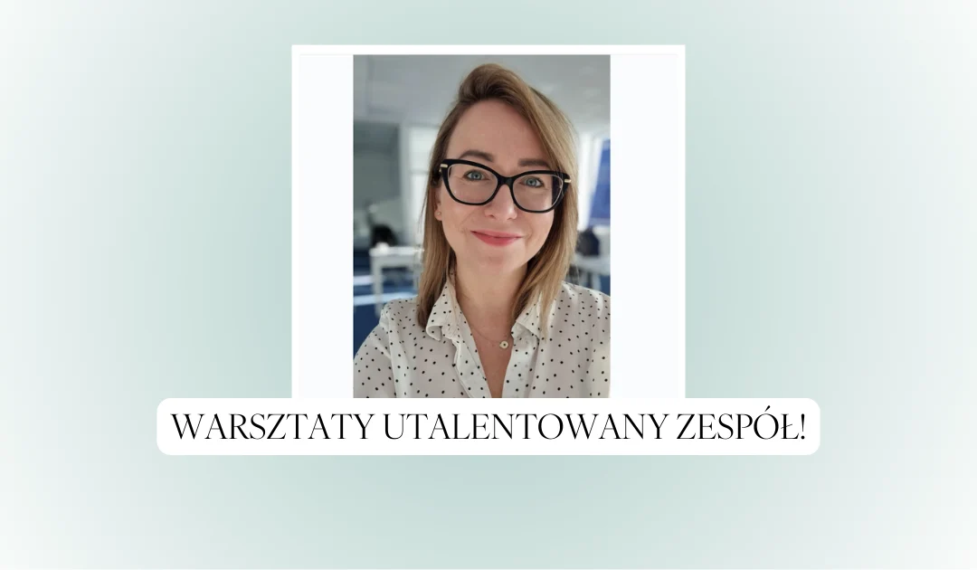 Warsztaty talentowe dla Zespołu