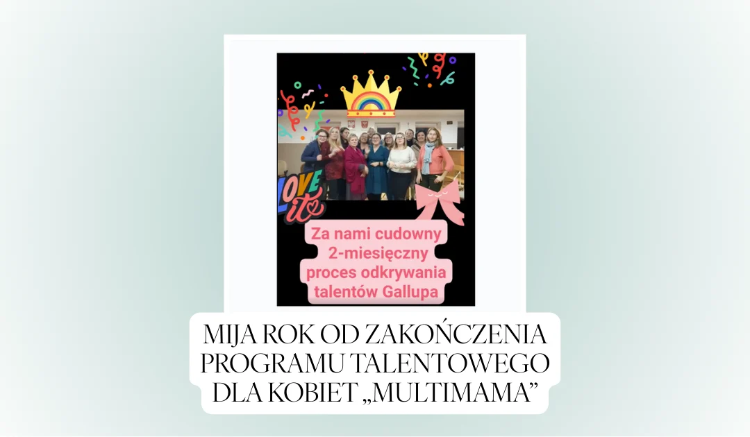 Mija rok od zakończenia Programu talentowego dla kobiet „Multimama”