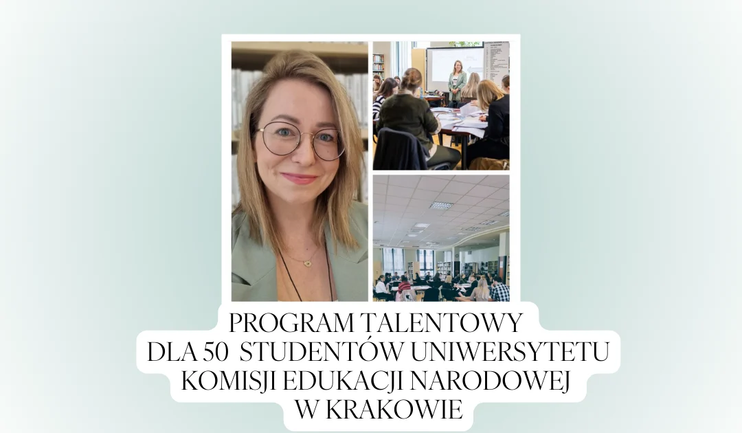 Program talentowy dla 50 Studentek i Studentów Uniwersytetu Komisji Edukacji Narodowej w Krakowie